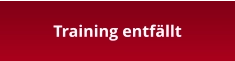 Training entfällt