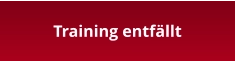 Training entfällt